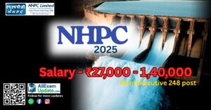 Read more about the article NHPC 2025 Non-Executive 248 पद भर्ती Salary1,40,000 जल्दी आवेदन करे Last Date -10/10/2025