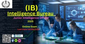 Read more about the article Intelligence Bureau (IB) 2025 भर्ती BCA और BSc छात्रों के लिए सुनहरा अवसर  Last date-14/09/2025 जल्द आवेदन करे
